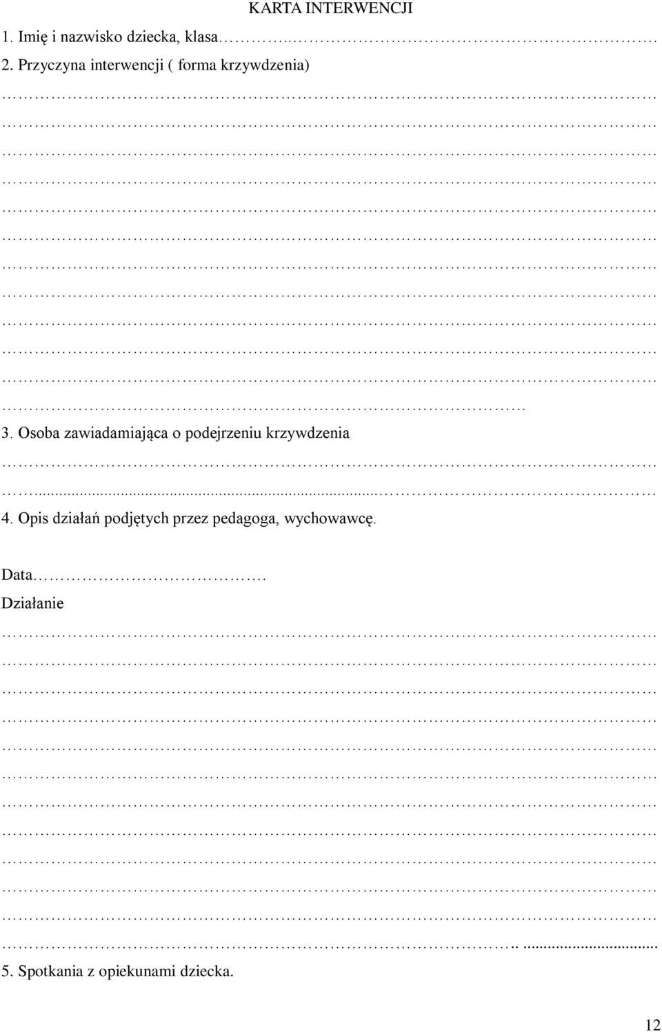 Osoba zawiadamiająca o podejrzeniu krzywdzenia... 4.