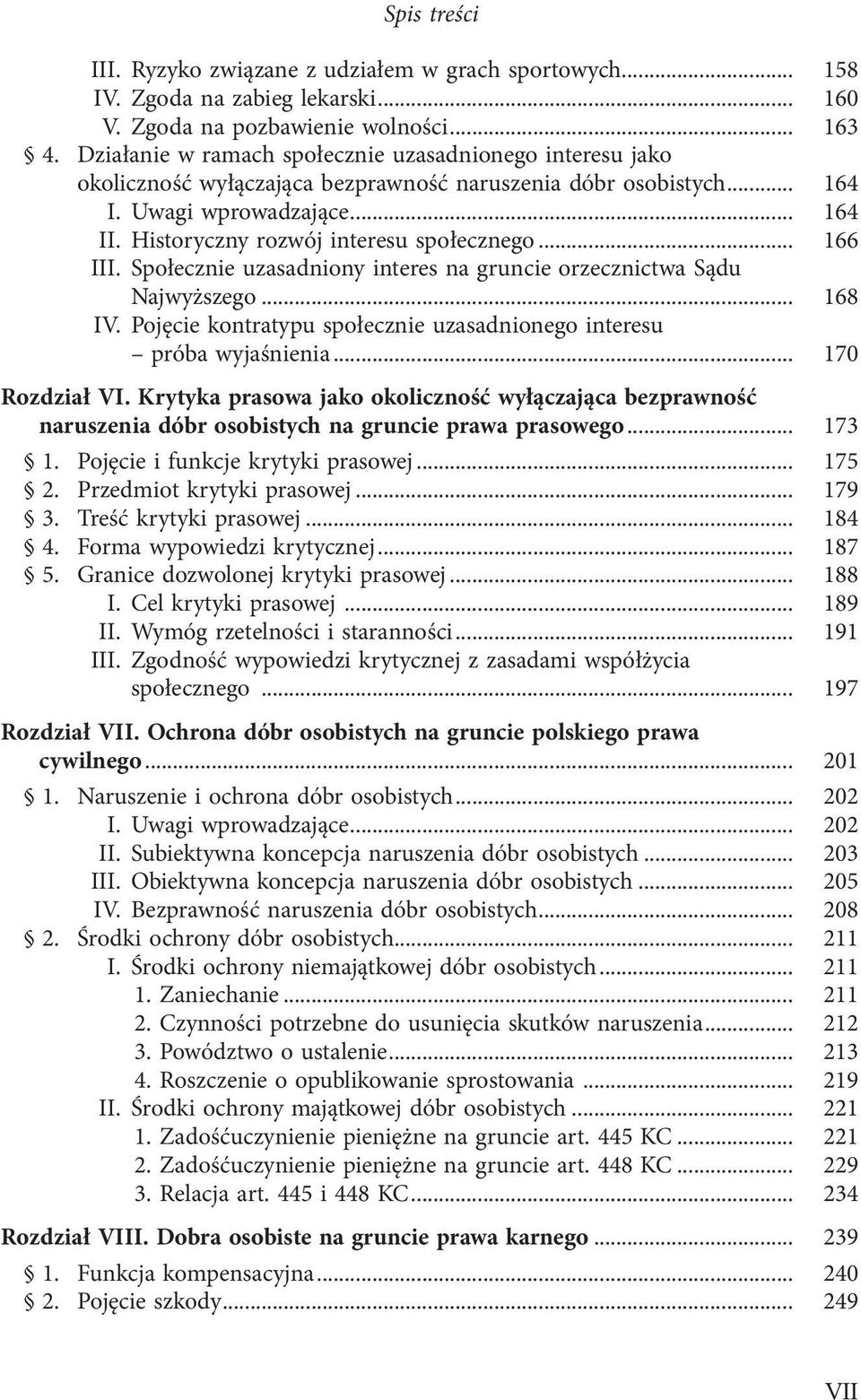 Historyczny rozwój interesu społecznego... 166 III. Społecznie uzasadniony interes na gruncie orzecznictwa Sądu Najwyższego... 168 IV.