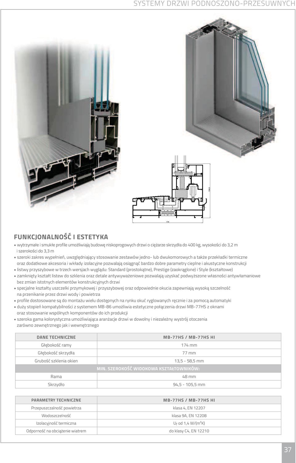 drzwi wody i powietrza oraz stosowanie wspólnych komponentów do ich produkcji zarówno zewnętrznego jak i wewnętrznego DANE TECHNICZNE Głębokość ramy Głębokość skrzydła Grubość szklenia okien Rama