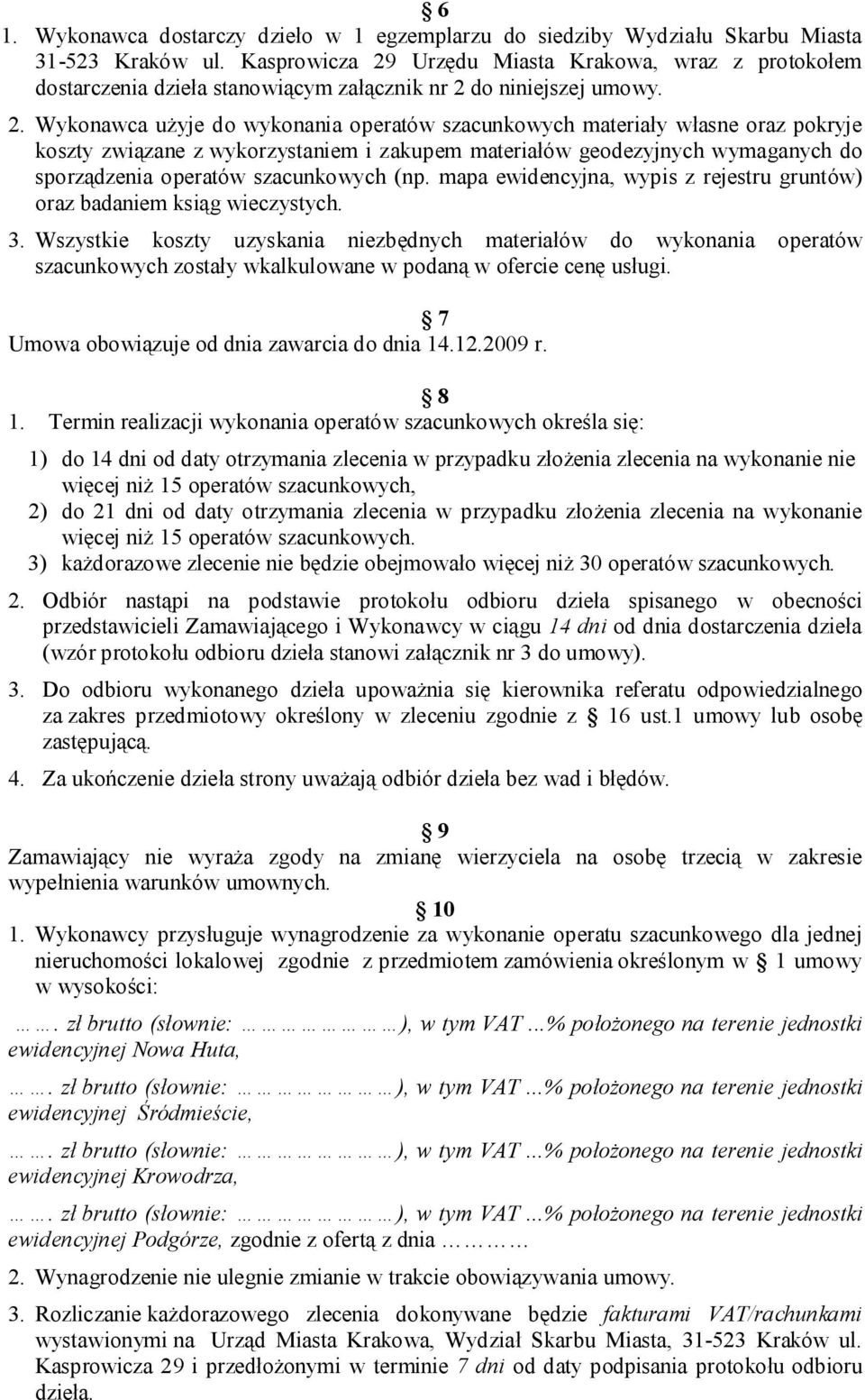 Urzędu Miasta Krakowa, wraz z protokołem dostarczenia dzieła stanowiącym załącznik nr 2 