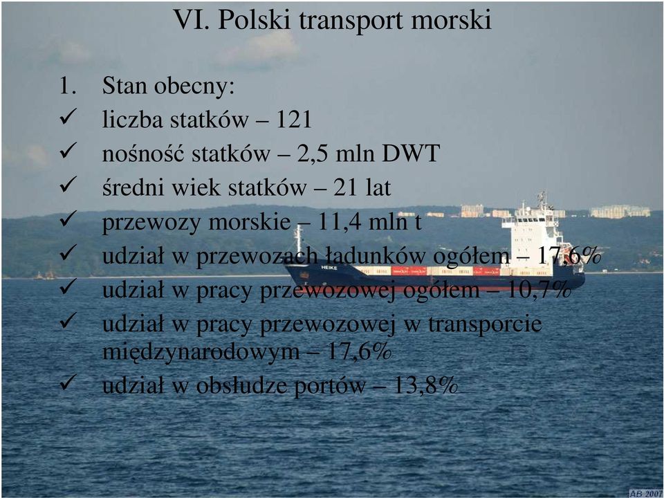 21 lat przewozy morskie 11,4 mln t udział w przewozach ładunków ogółem 17,6%