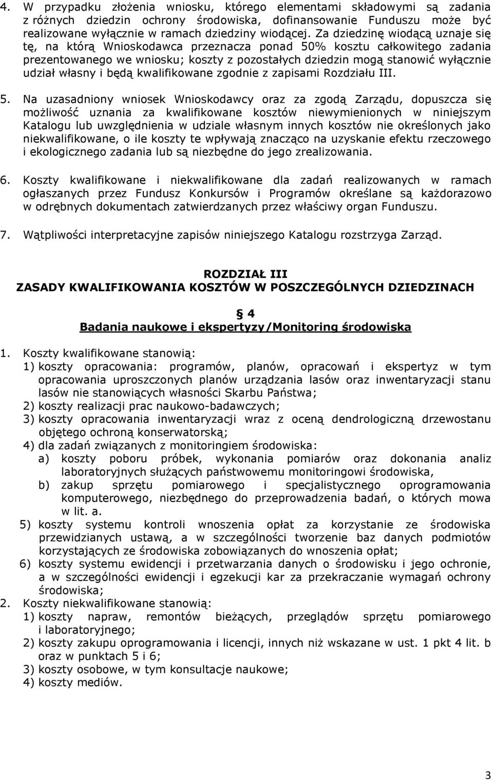 własny i będą kwalifikowane zgodnie z zapisami Rozdziału III. 5.