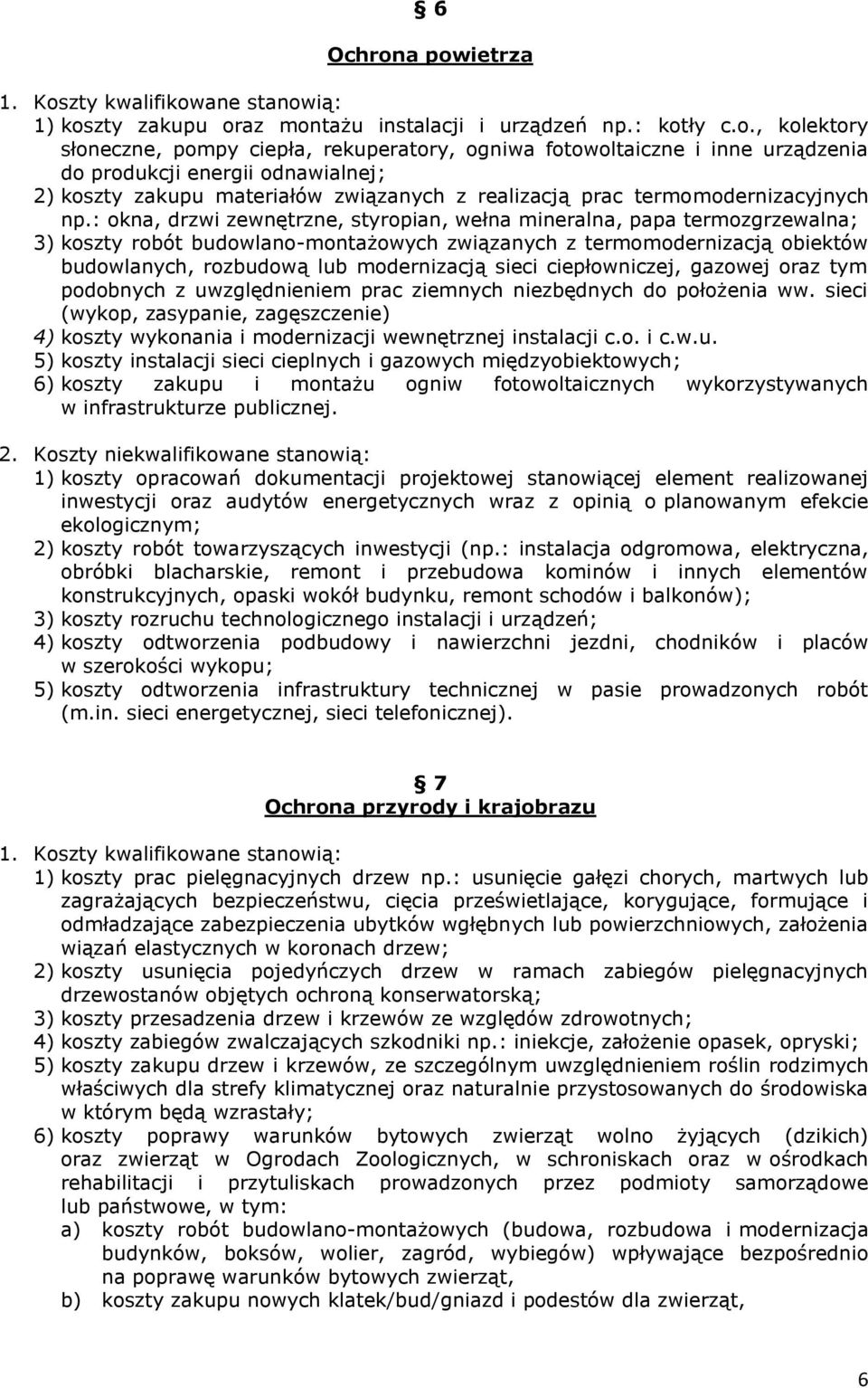 odnawialnej; 2) koszty zakupu materiałów związanych z realizacją prac termomodernizacyjnych np.
