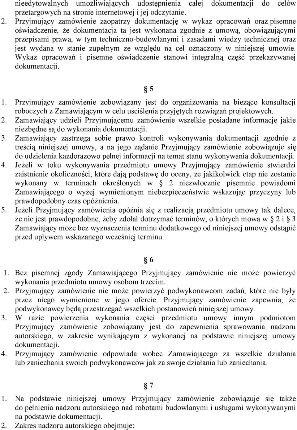 techniczno-budowlanymi i zasadami wiedzy technicznej oraz jest wydana w stanie zupełnym ze względu na cel oznaczony w niniejszej umowie.