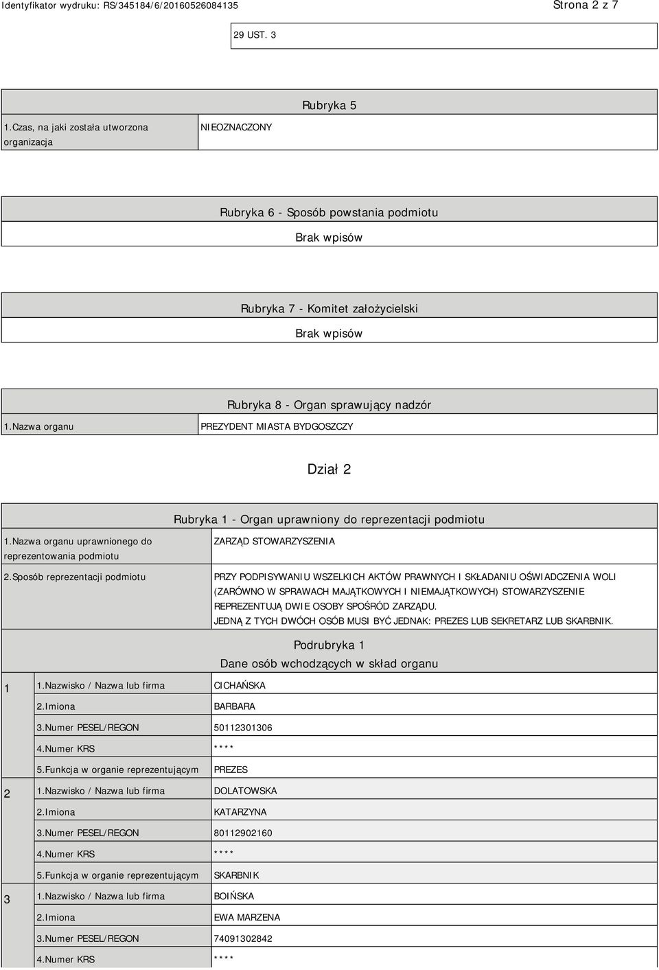 Nazwa organu PREZYDENT MIASTA BYDGOSZCZY Dział 2 Rubryka 1 - Organ uprawniony do reprezentacji podmiotu 1.Nazwa organu uprawnionego do reprezentowania podmiotu 2.