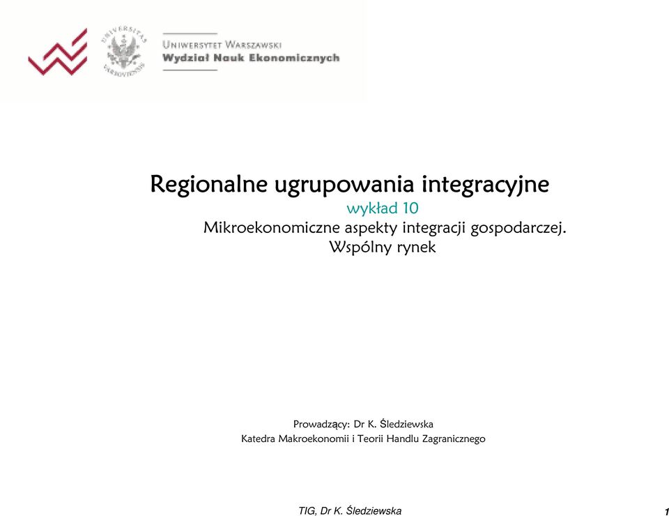 Wspólny rynek Prowadzący: Dr K.