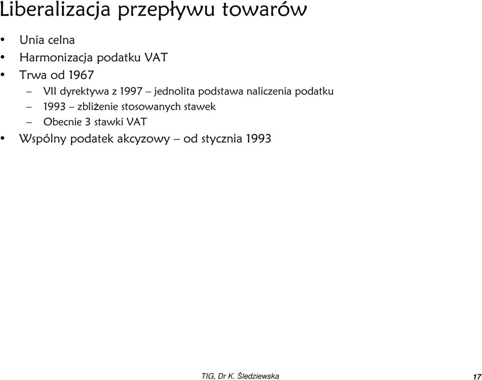 naliczenia podatku 1993 zbliżenie stosowanych stawek Obecnie 3