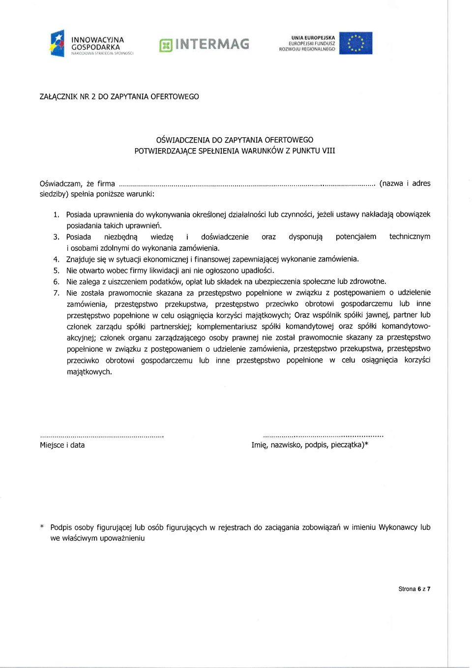 uprawnieri, 3. Posiada niezbqdnq wiedzg i do6wiadczenie oraz dysponujq potencjalem technicznym i osobami zdolnymi do wykonania zam6wienia, 4.