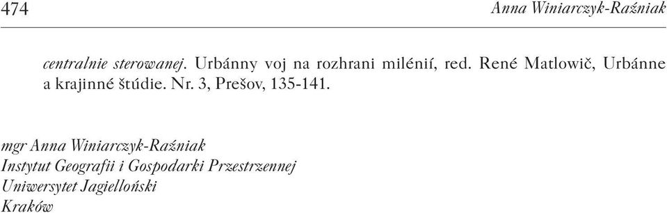 René Matlowič, Urbánne a krajinné štúdie. Nr. 3, Prešov, 135 141.