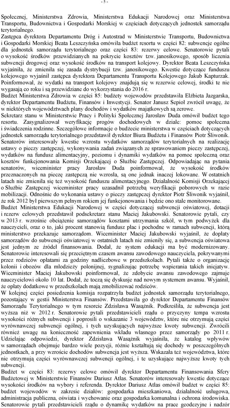 samorządu terytorialnego oraz części 83: rezerwy celowe. Senatorowie pytali o wysokość środków przewidzianych na pokrycie kosztów tzw.