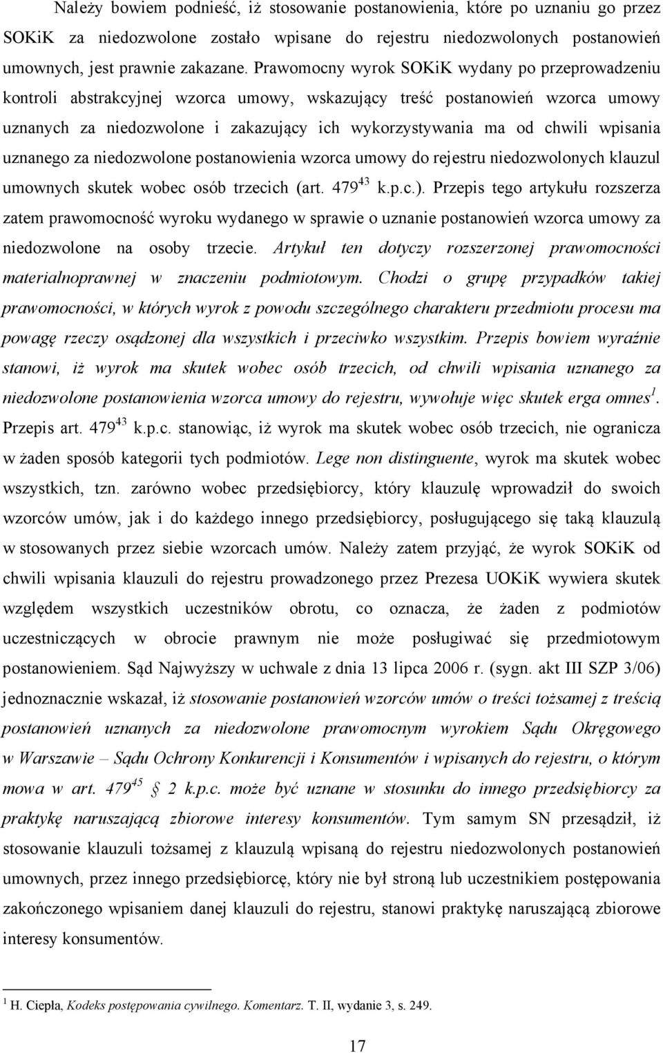 wpisania uznanego za niedozwolone postanowienia wzorca umowy do rejestru niedozwolonych klauzul umownych skutek wobec osób trzecich (art. 479 43 k.p.c.).