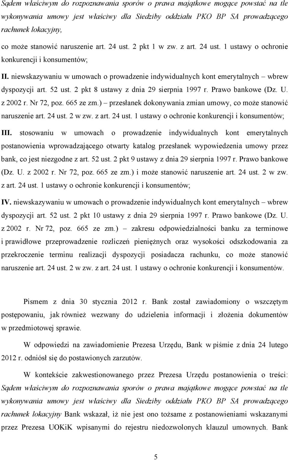 52 ust. 2 pkt 8 ustawy z dnia 29 sierpnia 1997 r. Prawo bankowe (Dz. U. z 2002 r. Nr 72, poz. 665 ze zm.) przesłanek dokonywania zmian umowy, co może stanowić naruszenie art. 24 ust. 2 w zw. z art.
