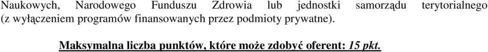 programów finansowanych przez podmioty prywatne).