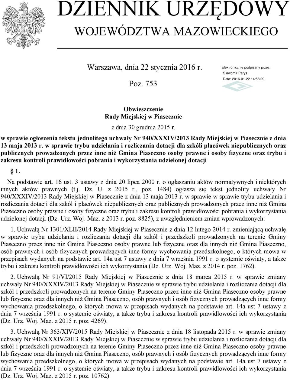 w sprawie trybu udzielania i rozliczania dotacji dla szkółi placówek niepublicznych oraz publicznych prowadzonych przez inne niż Gmina Piaseczno osoby prawne i osoby fizyczne oraz trybu i zakresu