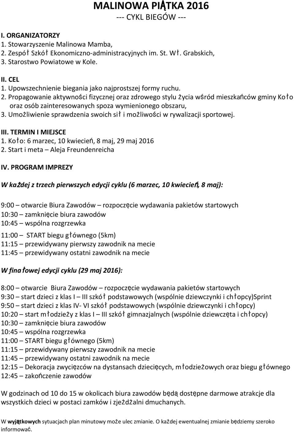 Propagowanie aktywności fizycznej oraz zdrowego stylu życia wśród mieszkańców gminy Koło oraz osób zainteresowanych spoza wymienionego obszaru, 3.