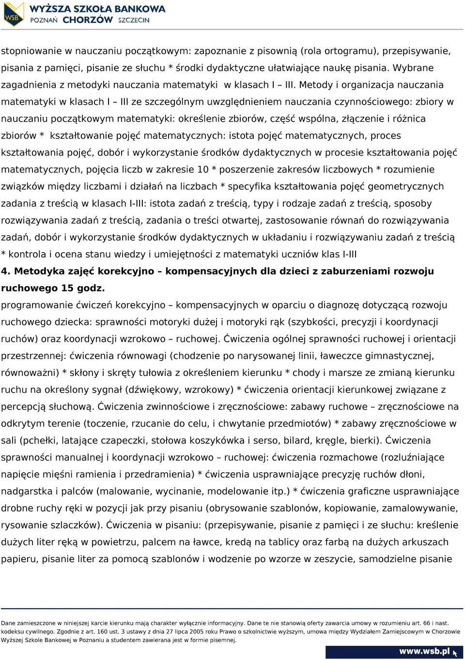 Metody i organizacja nauczania matematyki w klasach I III ze szczególnym uwzględnieniem nauczania czynnościowego: zbiory w nauczaniu początkowym matematyki: określenie zbiorów, część wspólna,