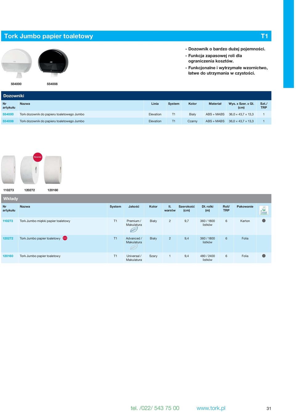 36,0 43,7 13,3 1 110273 120272 120160 Nazwa System Jakość Kolor Il. 110273 Tork Jumbo miękki papier toaletowy T1 Premium / Szerokość Dł.