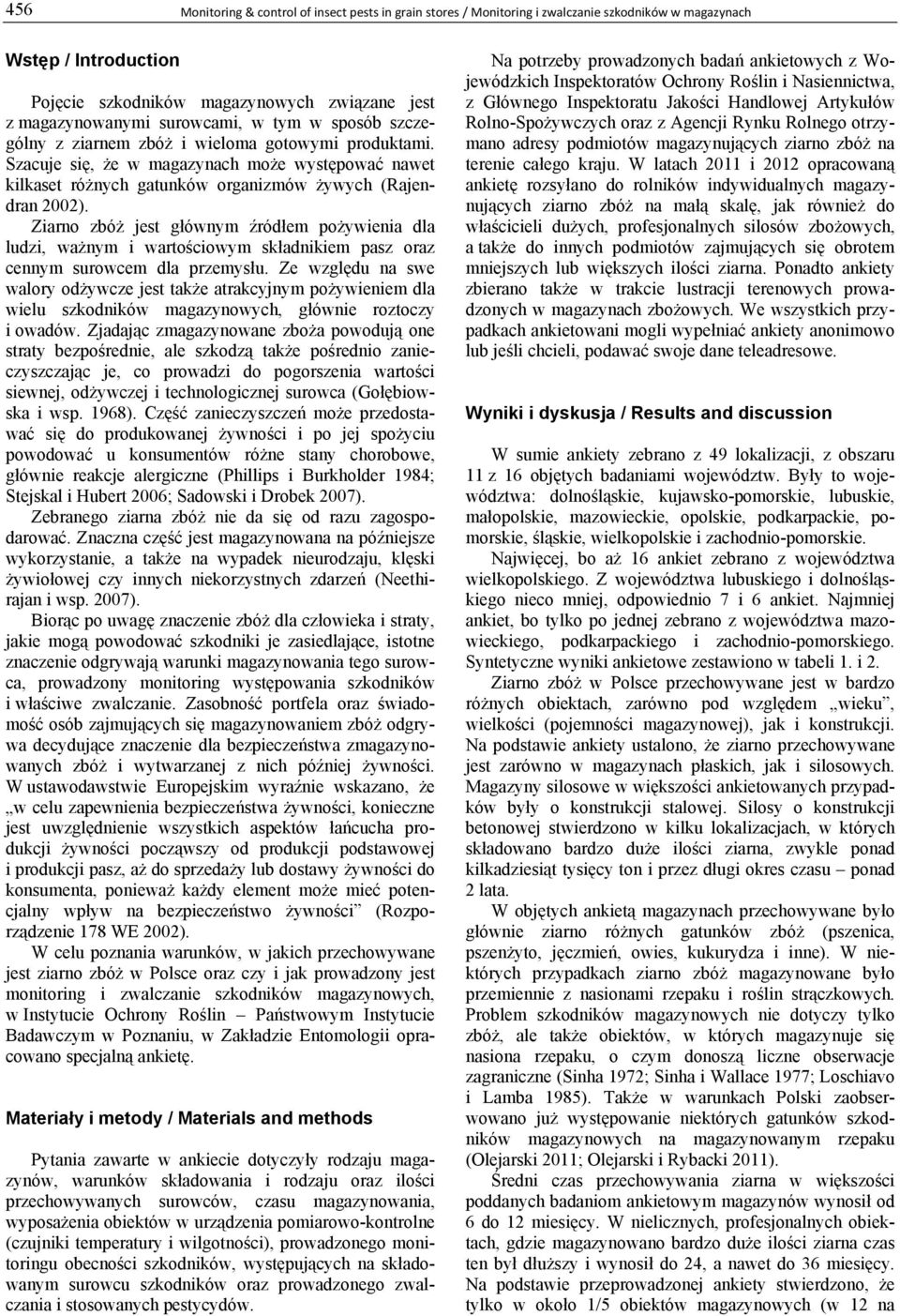 Ziarno zbóż jest głównym źródłem pożywienia dla ludzi, ważnym i wartościowym składnikiem pasz oraz cennym surowcem dla przemysłu.