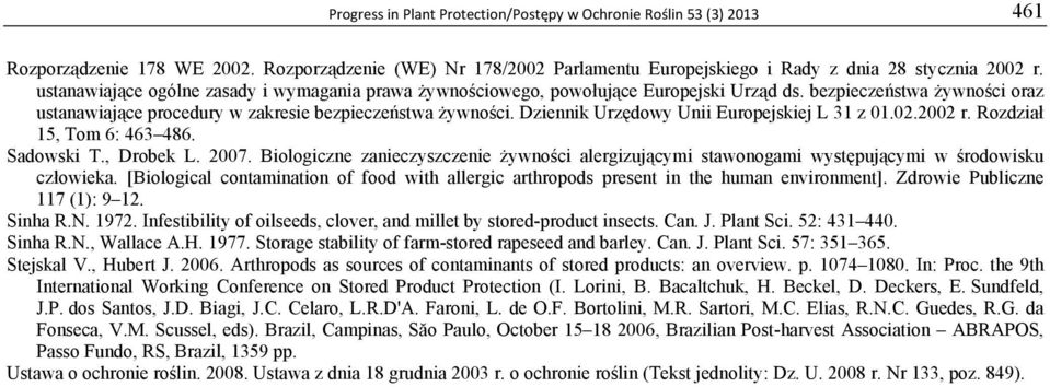 Dziennik Urzędowy Unii Europejskiej L 31 z 01.02.2002 r. Rozdział 15, Tom 6: 463 486. Sadowski T., Drobek L. 2007.