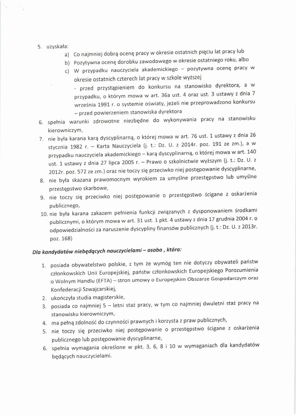 3 ustawy z dnia 7 września 1991 r. o systemie oświaty, jeżeli nie przeprowadzono konkursu - przed powierzeniem stanowiska dyrektora 6.