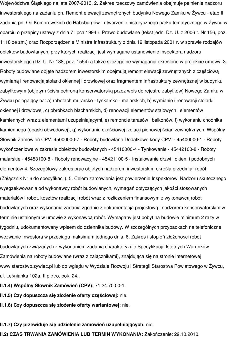 Od Komorowskich do Habsburgów - utworzenie historycznego parku tematycznego w śywcu w oparciu o przepisy ustawy z dnia 7 lipca 1994 r. Prawo budowlane (tekst jedn. Dz. U. z 2006 r. Nr 156, poz.