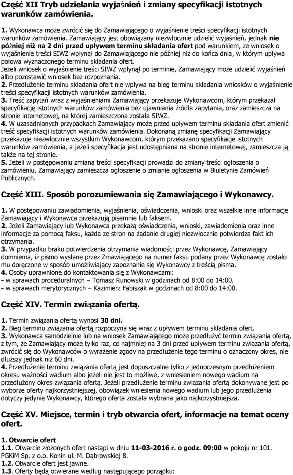 Zamawiającego nie później niż do końca dnia, w którym upływa połowa wyznaczonego terminu składania ofert.