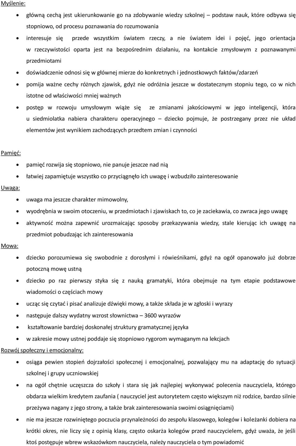 do konkretnych i jednostkowych faktów/zdarzeń pomija ważne cechy różnych zjawisk, gdyż nie odróżnia jeszcze w dostatecznym stopniu tego, co w nich istotne od właściwości mniej ważnych postęp w