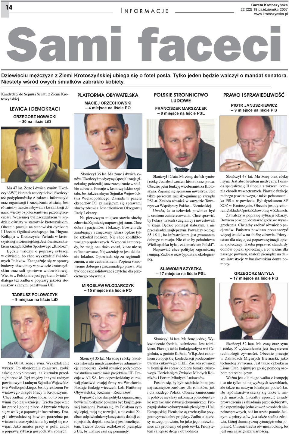 Kandydaci do Sejmu i Senatu z Ziemi Krotoszyñskiej LEWICA i DEMOKRACI GRZEGORZ NOWACKI 20 na liœcie LiD PLATFORMA OBYWATELSKA MACIEJ ORZECHOWSKI 4 miejsce na liœcie PO POLSKIE STRONNICTWO LUDOWE