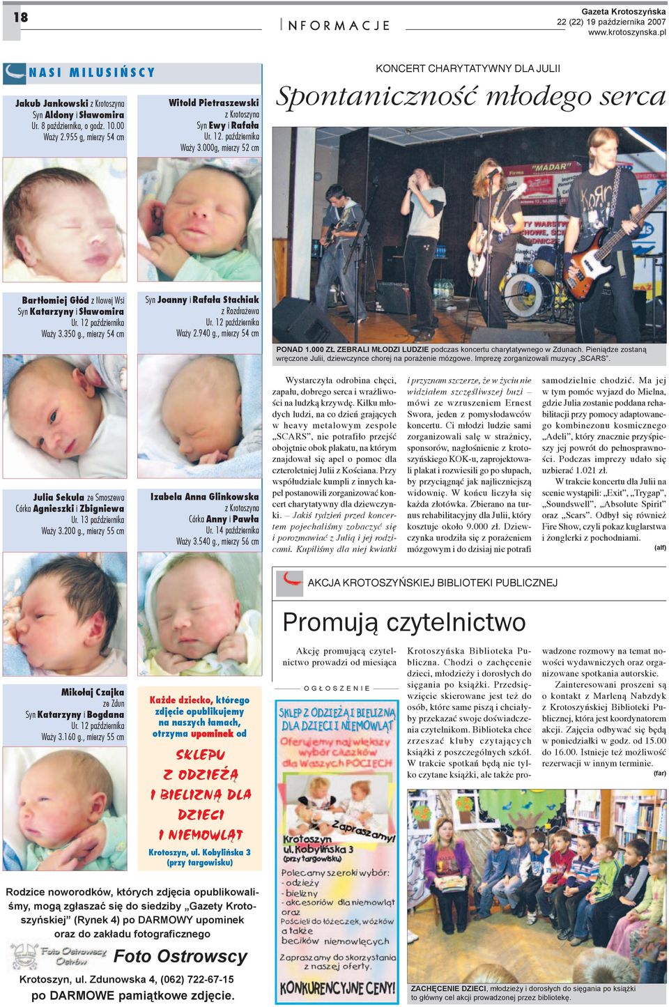000g, mierzy 52 cm KONCERT CHARYTATYWNY DLA JULII Spontanicznoœæ m³odego serca Bart³omiej G³ód z Nowej Wsi Syn Katarzyny i S³awomira Ur. 12 paÿdziernika Wa y 3.350 g.