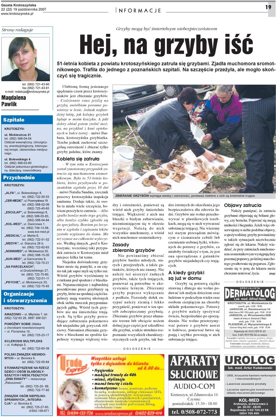 (062) 721-43-90 fax (062) 721-43-91 e-mail: redakcja@krotoszynska.pl Magdalena Pawlik Szpitale KROTOSZYN: ul. Mickiewicza 21 tel.