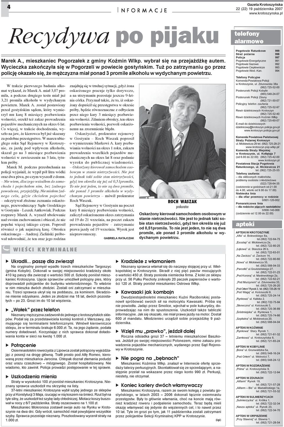 mia³ 3,07 promila, a podczas drugiego testu mia³ ju 3,21 promila alkoholu w wydychanym powietrzu. Marek A.