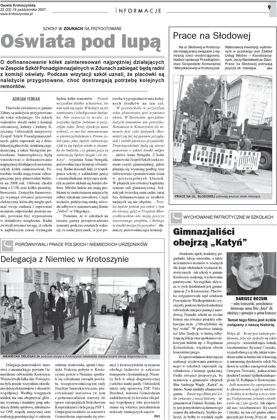 ADRIAN FEMIAK Placówki oœwiatowe w gminie Zduny s¹ nale ycie przygotowane do roku szkolnego. Do takich wniosków doszli radni z komisji oœwiatowej, kultury i kultury fizycznej.