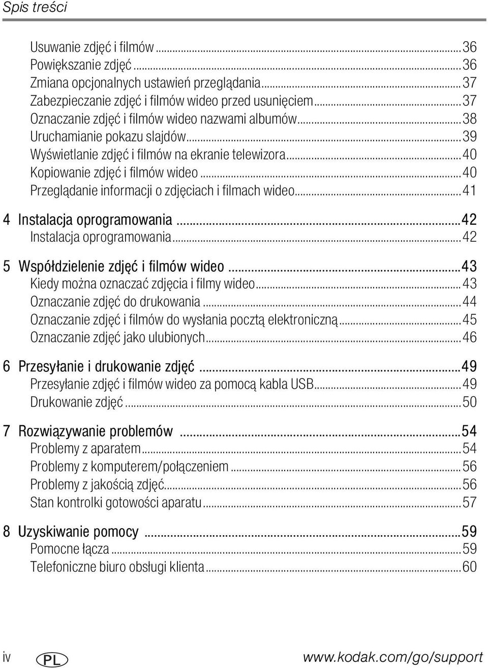 ..40 Przeglądanie informacji o zdjęciach i filmach wideo...41 4 Instalacja oprogramowania...42 Instalacja oprogramowania...42 5 Współdzielenie zdjęć i filmów wideo.