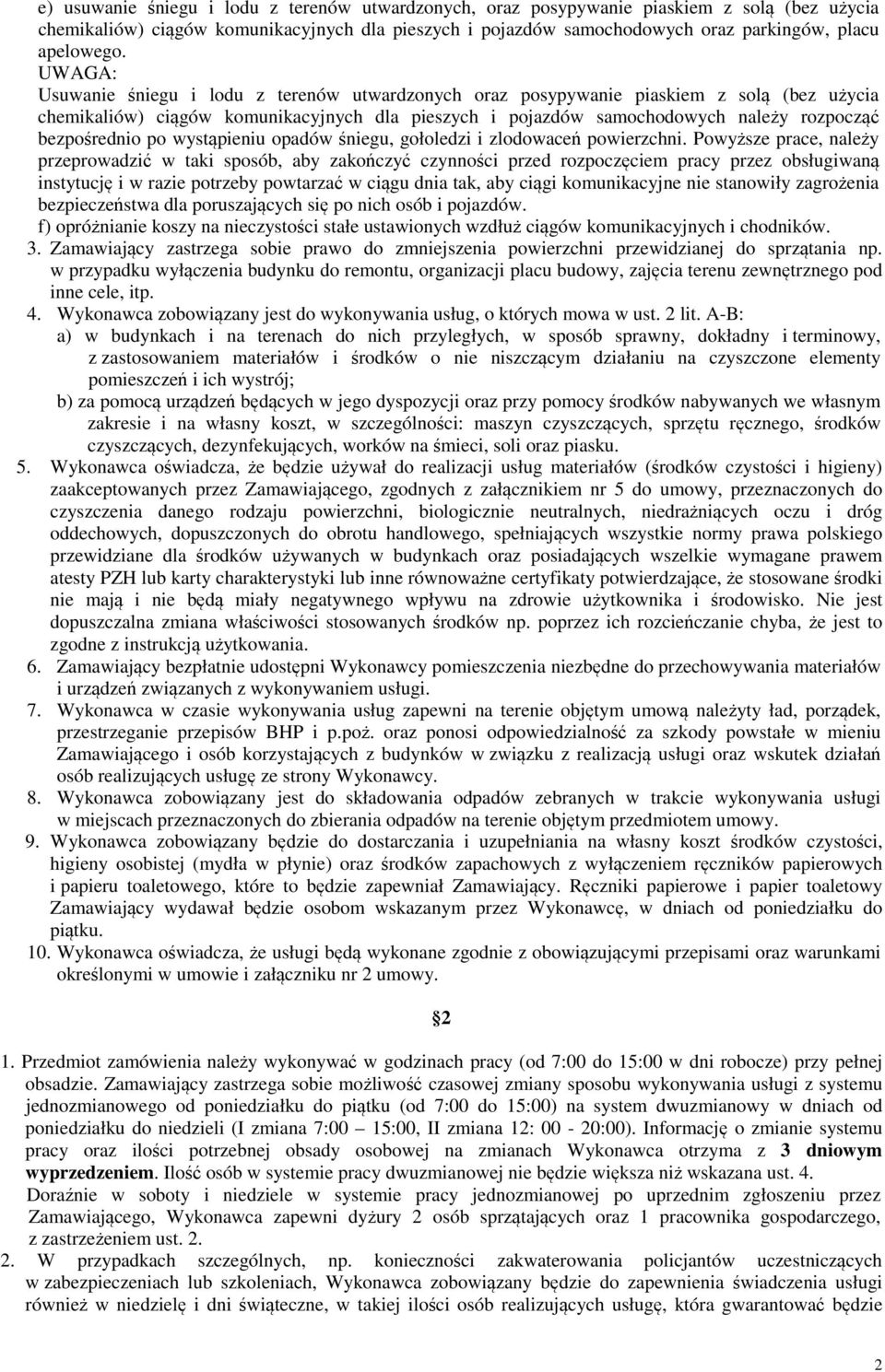 UWAGA: Usuwanie śniegu i lodu z terenów utwardzonych oraz posypywanie piaskiem z solą (bez użycia chemikaliów) ciągów komunikacyjnych dla pieszych i pojazdów samochodowych należy rozpocząć