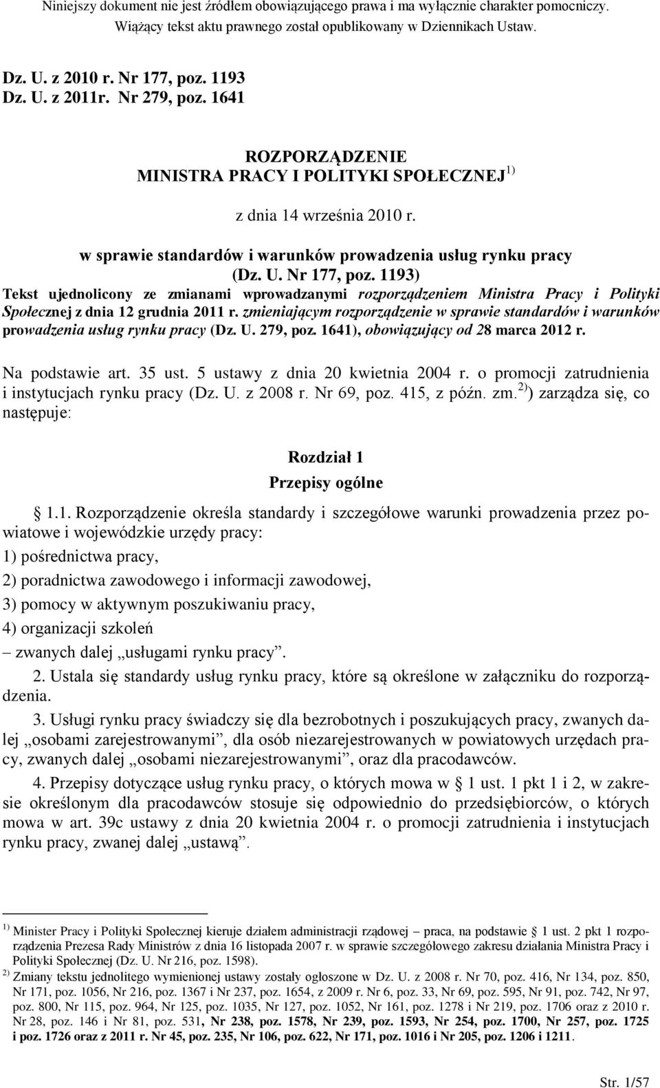 1193) Tekst ujednolicony ze zmianami wprowadzanymi rozporządzeniem Ministra Pracy i Polityki Społecznej z dnia 12 grudnia 2011 r.