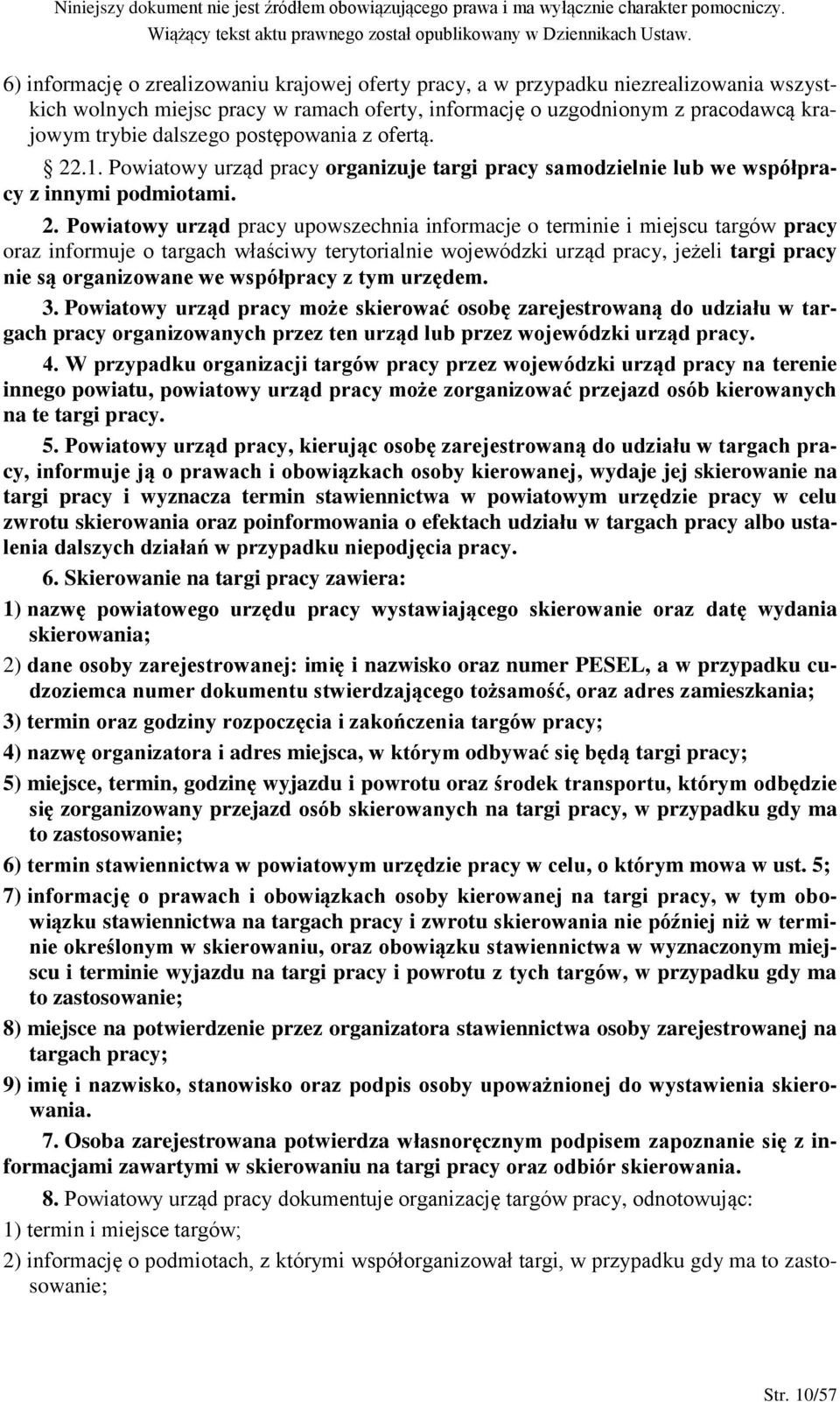 .1. Powiatowy urząd pracy organizuje targi pracy samodzielnie lub we współpracy z innymi podmiotami. 2.