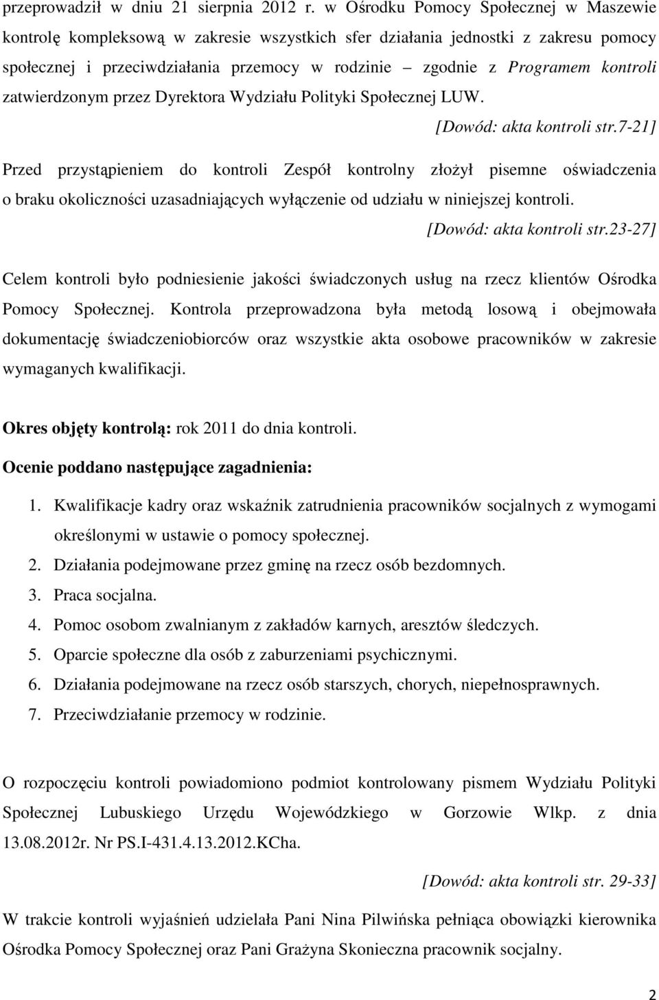 kontroli zatwierdzonym przez Dyrektora Wydziału Polityki Społecznej LUW. [Dowód: akta kontroli str.