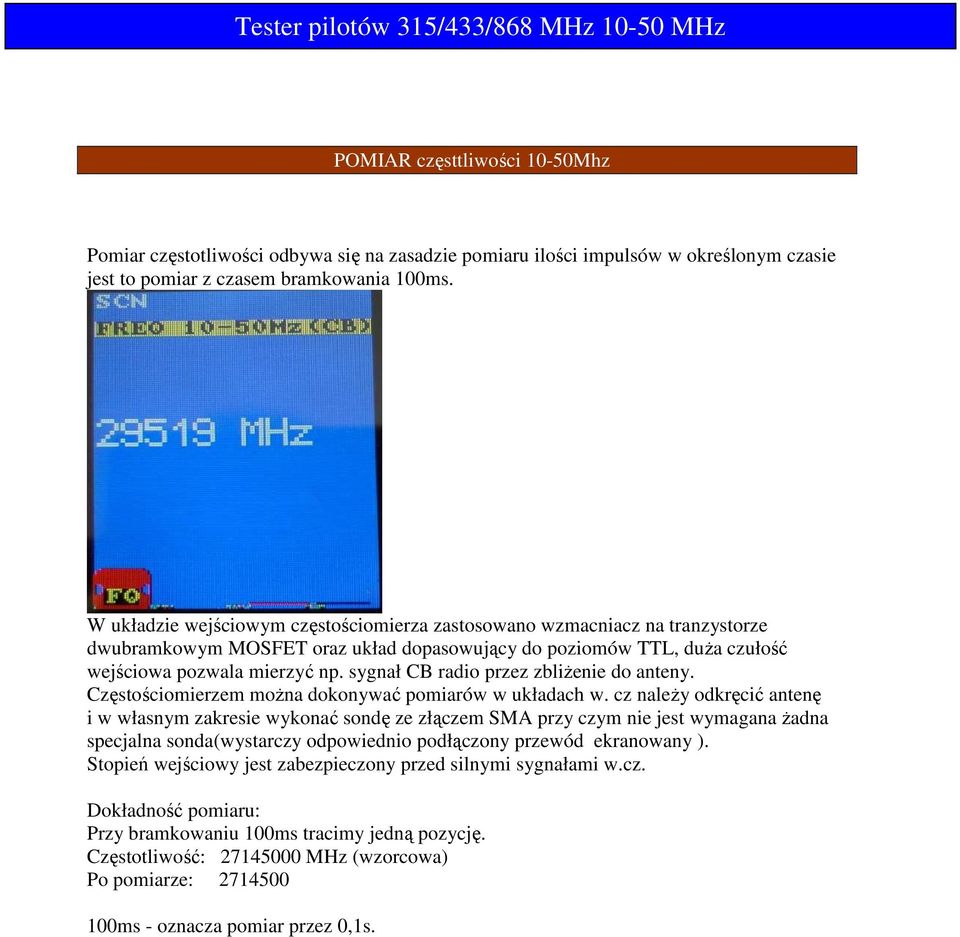 sygnał CB radio przez zbliżenie do anteny. Częstościomierzem można dokonywać pomiarów w układach w.