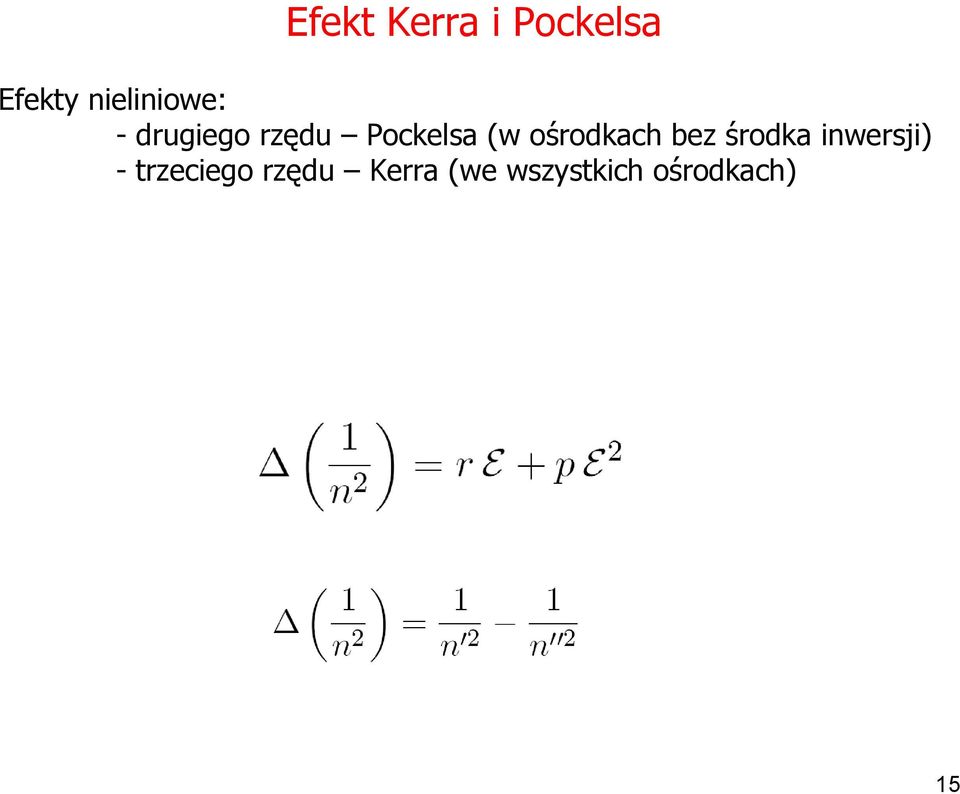 (w ośrodkach bez środka inwersji) -