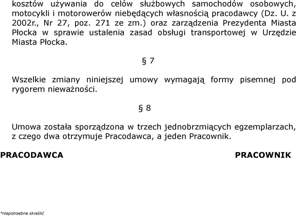 ) oraz zarządzenia Prezydenta Miasta Płocka w sprawie ustalenia zasad obsługi transportowej w Urzędzie Miasta Płocka.
