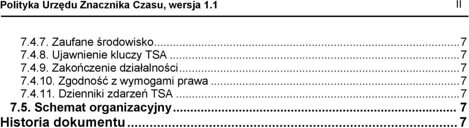 ..7 7.4.10. Zgodność z wymogami prawa...7 7.4.11.