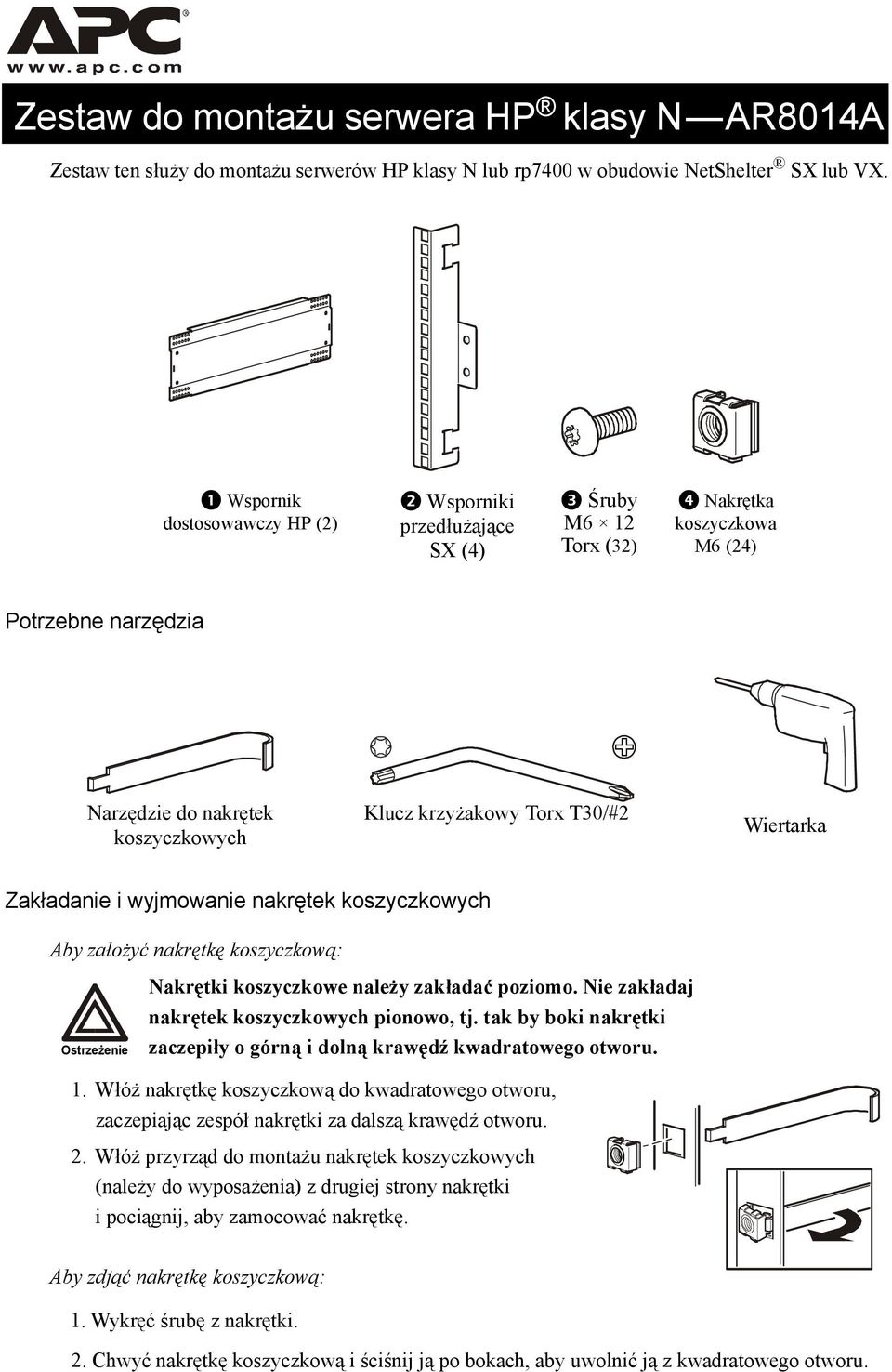 Wiertarka Zakładanie i wyjmowanie nakrętek koszyczkowych Aby założyć nakrętkę koszyczkową: Ostrzeżenie Warning Nakrętki koszyczkowe należy zakładać poziomo.