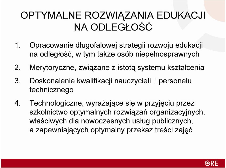 Merytoryczne, związane z istotą systemu kształcenia 3.