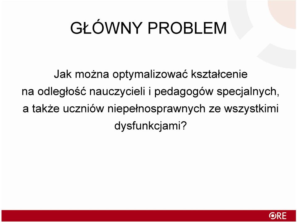 pedagogów specjalnych, a takŝe uczniów