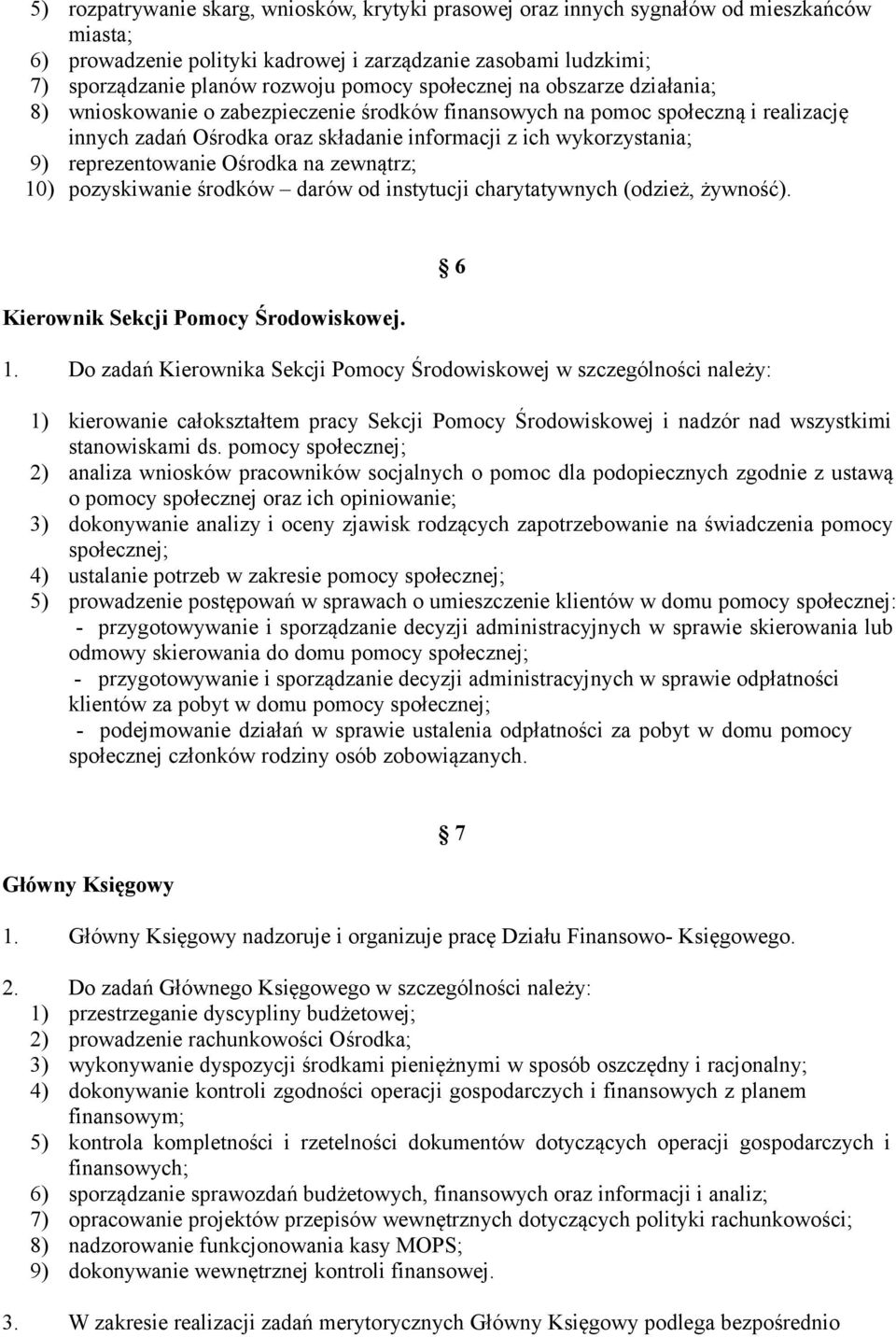 reprezentowanie Ośrodka na zewnątrz; 10