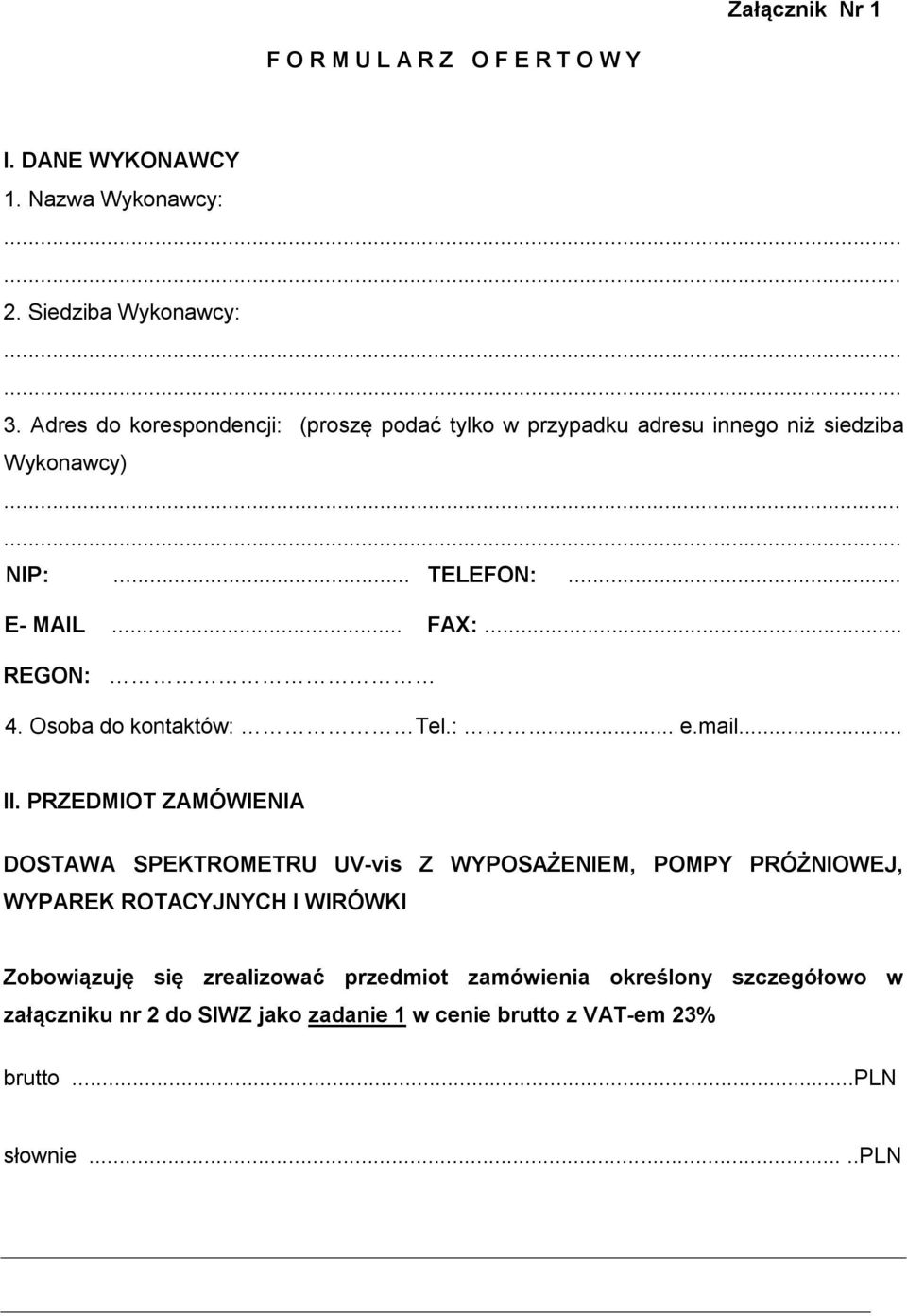 Osoba do kontaktów: Tel.:... e.mail... II.