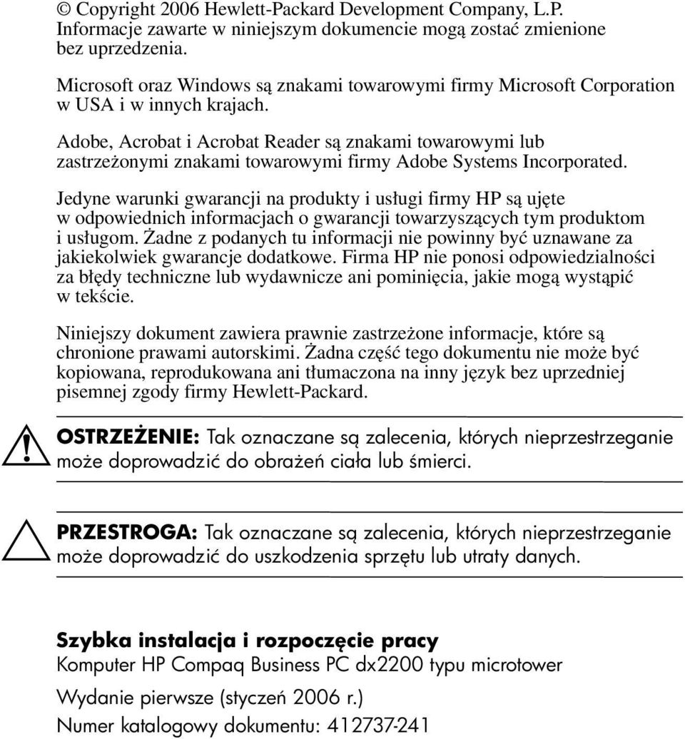 Adobe, Acrobat i Acrobat Reader są znakami towarowymi lub zastrzeżonymi znakami towarowymi firmy Adobe Systems Incorporated.