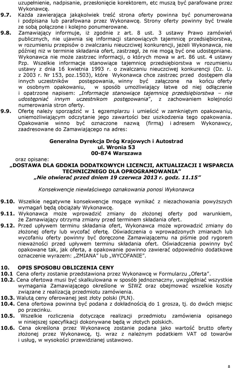 Zamawiający informuje, iż zgodnie z art. 8 ust.