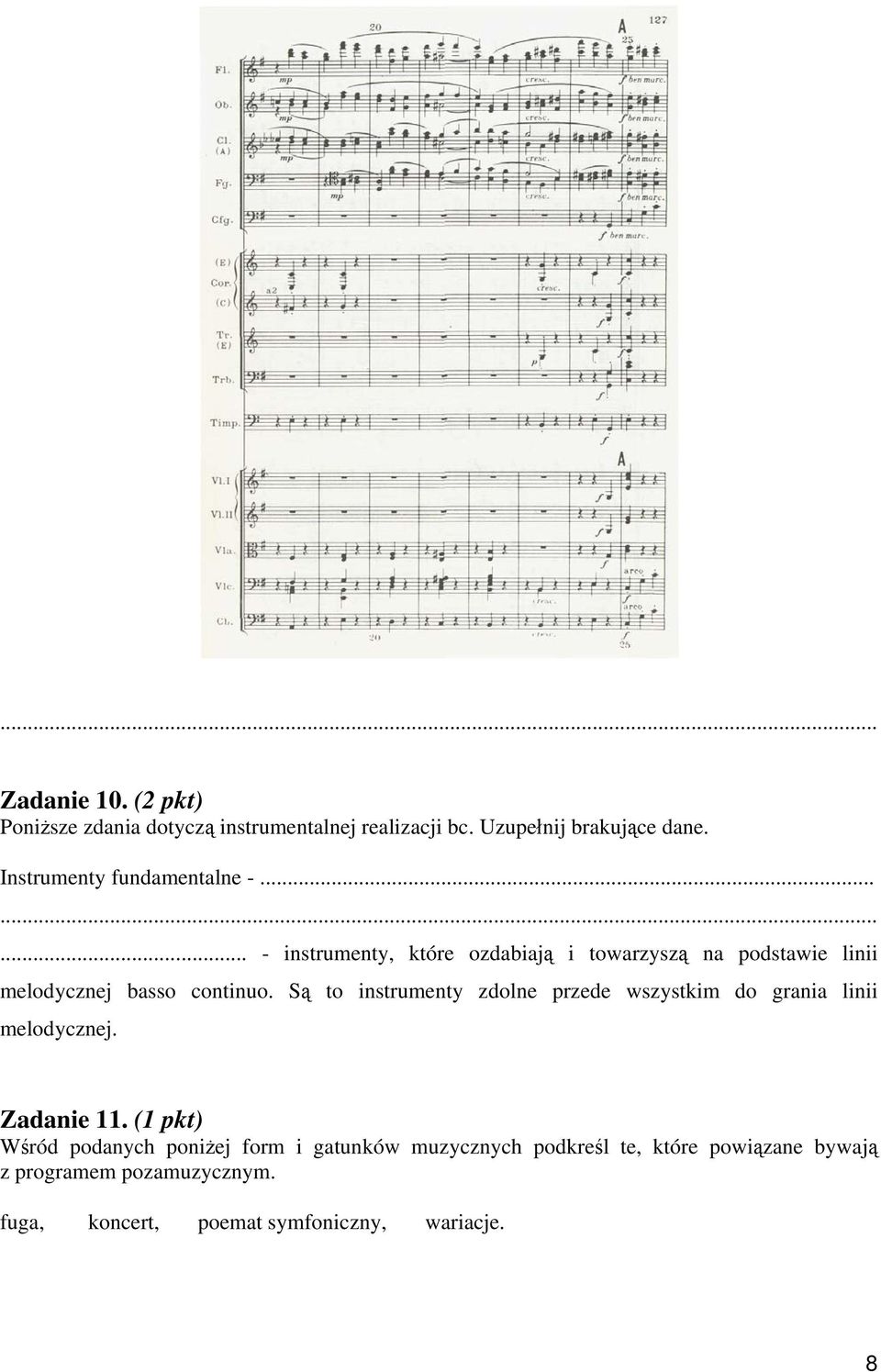 Są to instrumenty zdolne przede wszystkim do grania linii melodycznej. Zadanie 11.