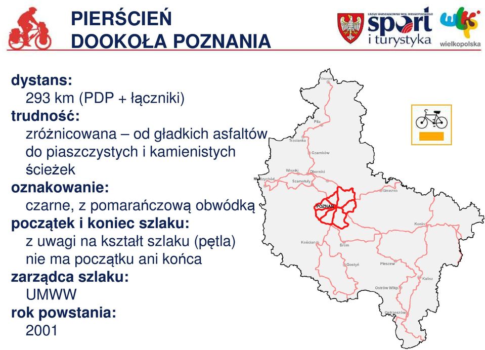 oznakowanie: czarne, z pomarańczową obwódką początek i koniec szlaku: z uwagi